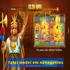 fatal model em navegantes